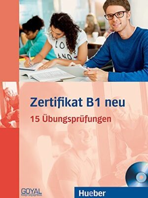 Zertifikat B1 Neu - 15 Übungsprüfungen