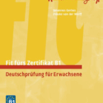 Fit fürs Zertifikat B1 - Deutschprüfung für Erwachsene